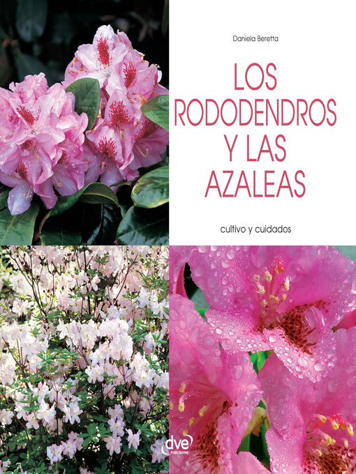 Title details for Los rododendros y las azaleas--Cultivo y cuidados by Daniela Beretta - Available